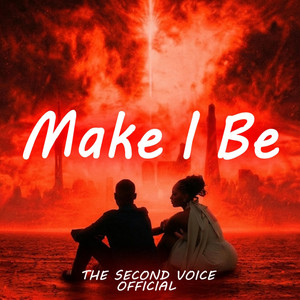 Make I Be by The Second Voice Official