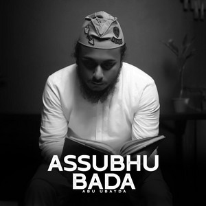 Abu ubayda - Assubhu Bada