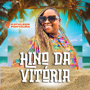Kathleen Fontoura - Hino da Vitória (Ao Vivo)