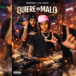 QUIERE UN MALO by Filtro Music, Huann62, Lil Nay