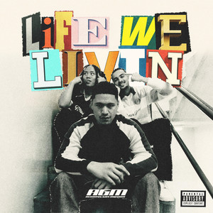 Life We Livin' by AGM