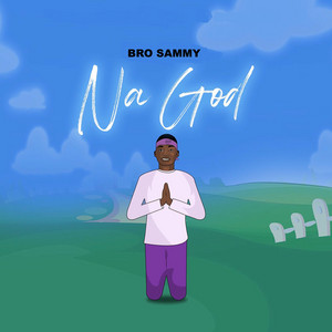 BRO SAMMY - Na God
