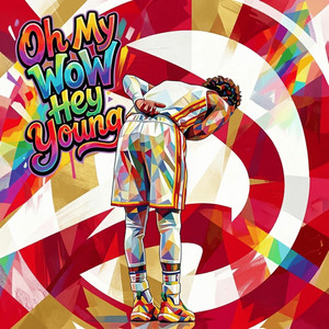 Oh My Wow Hey Young by Rayden Wembanyama