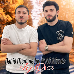 Ay Qız by Nahid Memmedov, Ali Alizade