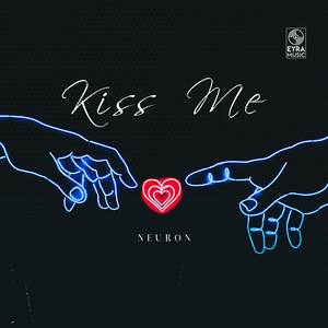 Kiss Me by Neuron