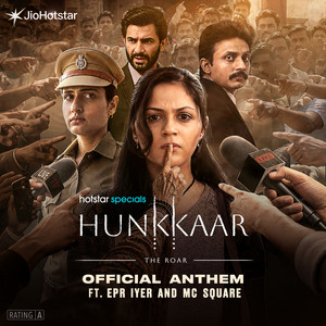 Hunkkaar - The Roar (Official Anthem) by Epr Iyer, MC SQUARE, GJ Storm
