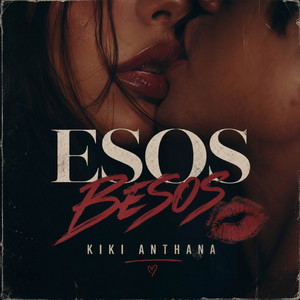 Esos Besos by Kiki Anthana
