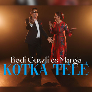 Bódi Guszti & Margó - Kotká Télé