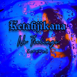 No Feelings Screwed by Ketafijikana