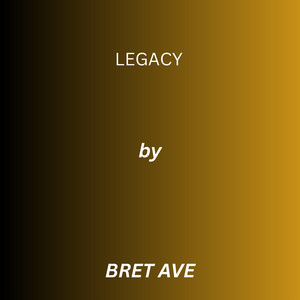 Legacy by Bret Ave