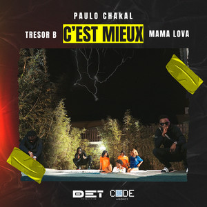C'est mieux (feat. Paulo Chakal & Mama Lova)