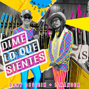 Dime Lo Que Sientes by Dany Deglein, Iskander