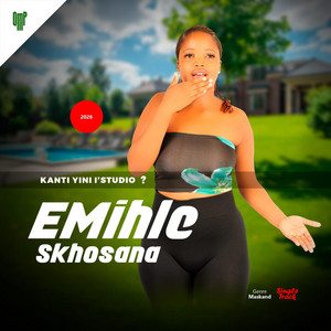 Emihle Skhosana - Kanti yini istudio?