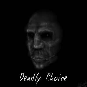 Deadly Choice