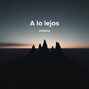 A lo lejos by Jukipop
