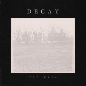 Decay by Violetta