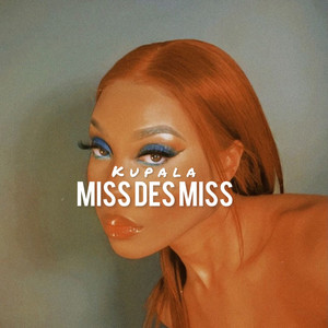 MISS DES MISS by KUPALA