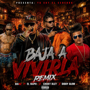 BAJA A VIVIRLA RMX by YO SOY EL CEREBRO, BIG42, EL NAPO, CHUKY BLEY, DIDDY GLOW