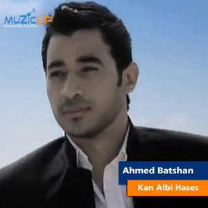 Kan Albi Hases by Ahmed Batshan