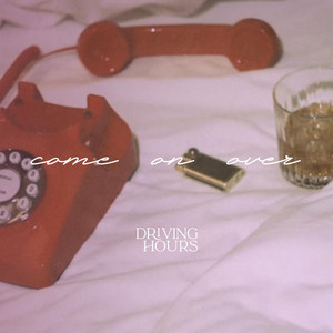 Come On Over by Driving Hours