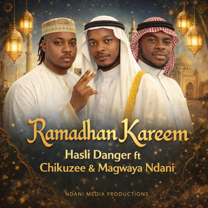Magwaya Ndani - Ramadhan Kareem (feat. Hasli Danger & Chikuzee)