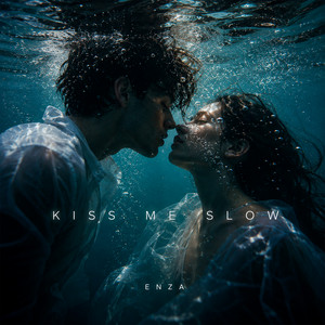 Kiss Me Slow by ENZA
