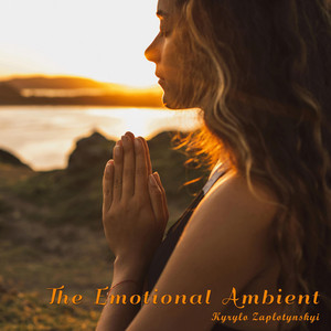 Kyrylo Zaplotynskyi — The Emotional Ambient