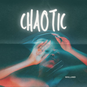 Chaotic by Walland