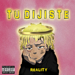 Tu Dijiste by Reality