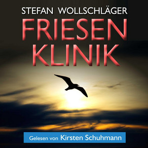 Kapitel 61 - Friesenklinik: Ostfriesen-Krimi Hörbuch by Stefan Wollschläger, Krimi und Thriller Hörbücher, Hörbuch Bestseller