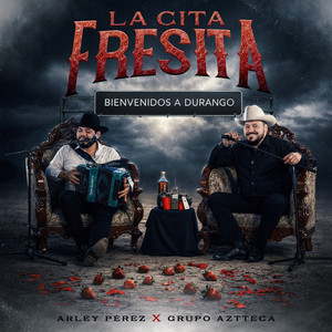 Arley Perez & Grupo Aztteca - La Cita Fresita