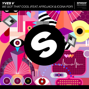 We Got That Cool (feat. Afrojack & Icona Pop) - Extended Mix by Yves V, AFROJACK, Icona Pop