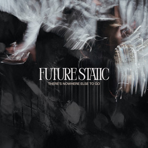 There's Nowhere Else To Go by Future Static