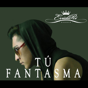 Tu Fantasma by EvidaRi, Dael WM, Zafiro Rap
