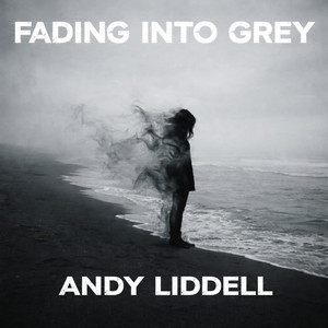 Fading Into Grey by Andy Liddell