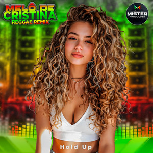 Melô de Cristina - Hold Up - Reggae by Laercio Mister Produções