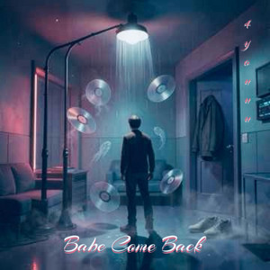 Babe Come Back by 4youuu