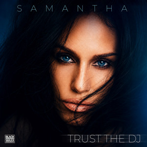 Trust The DJ by Samantha
