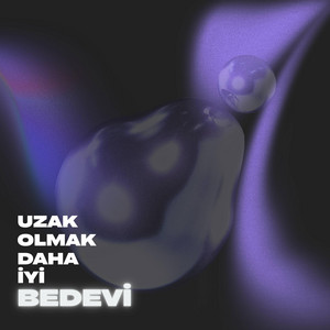 Uzak Olmak Daha İyi by Bedevi