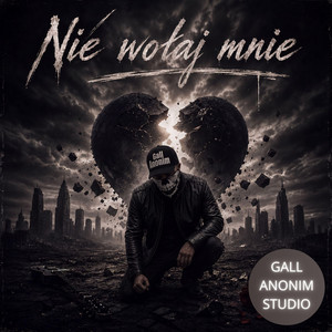 Nie wołaj mnie by Gall Anonim