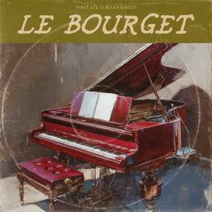 Too Late for Goodbyes by Le Bourget