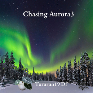 Chasing Aurora3 by Tururun 19 Df