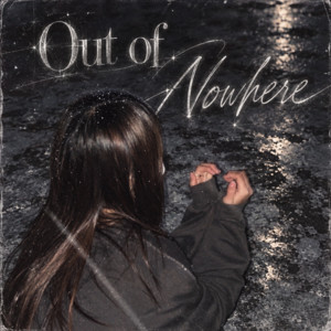Out of Nowhere by いるしあ