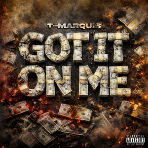 Got It on Me by T-Marquis