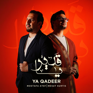Ya Qadeer by Mostafa Atef, Mesut Kurtis