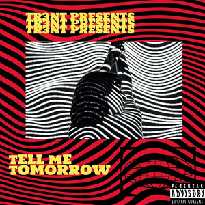 Tell Me Tomorrow by TR3NT