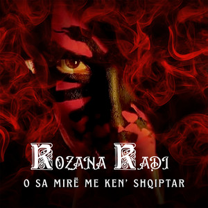 Rozana Radi - O sa mirë me qen shqiptar
