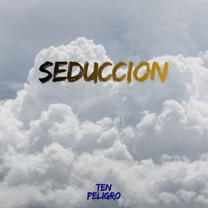 SEDUCCION by TEN PELIGRO