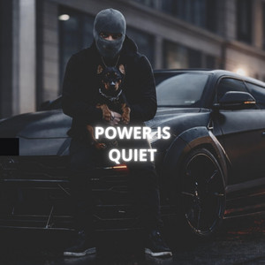 POWER IS QUIET by Shadow Bass King
