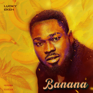 Lucky Ekeh - Banana